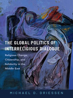 cover image of The Global Politics of Interreligious Dialogue